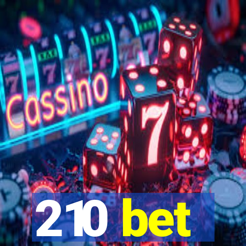 210 bet